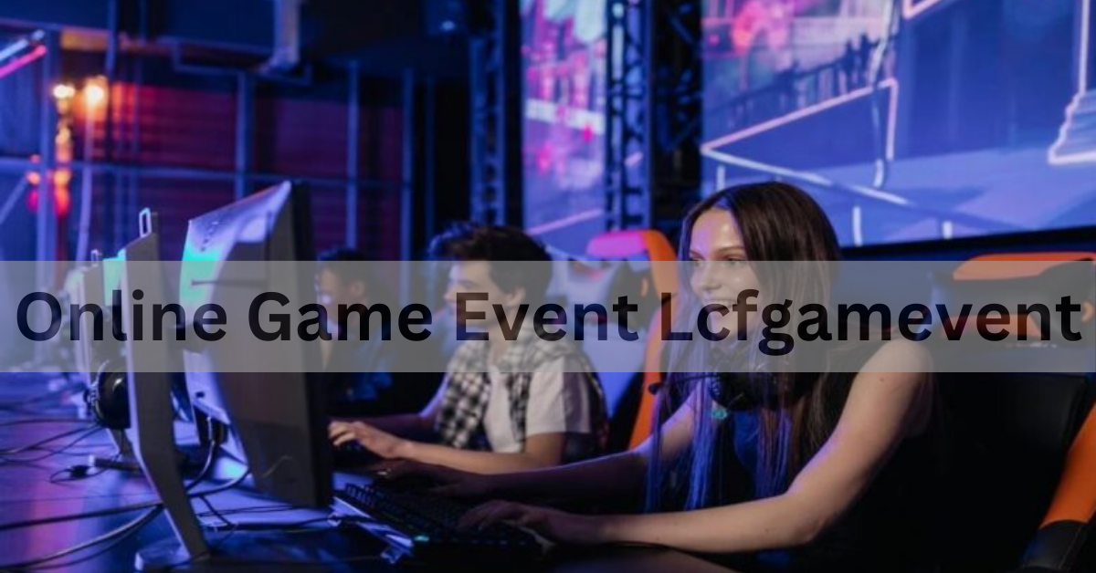 online game event lcfgamevent