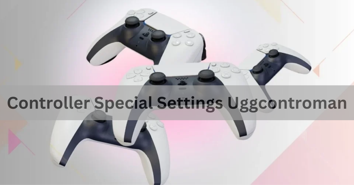 Controller Special Settings Uggcontroman