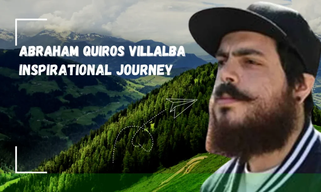 Abraham Quiros Villalba's Legacy: