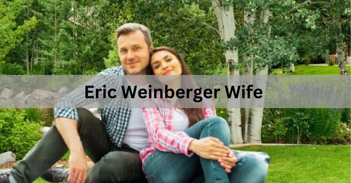 Eric Weinberger Wife