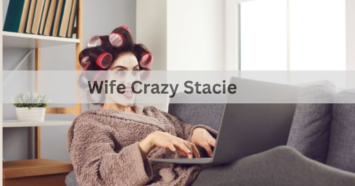 Wife Crazy Stacie