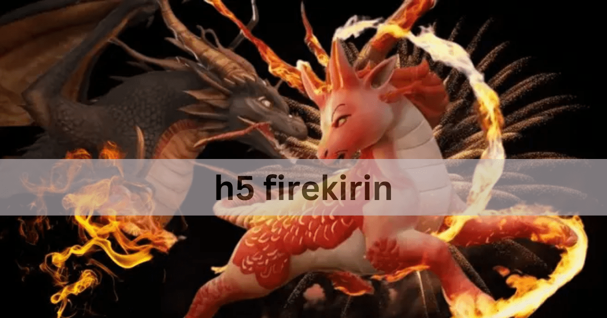 h5 firekirin