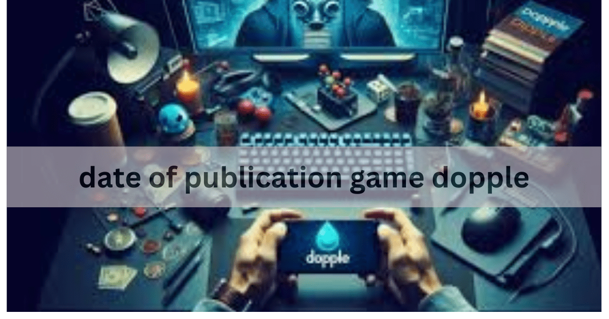 date of publication game dopple